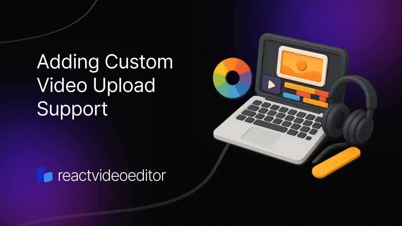 Add Local Upload Support to RVE | React Video Editor
