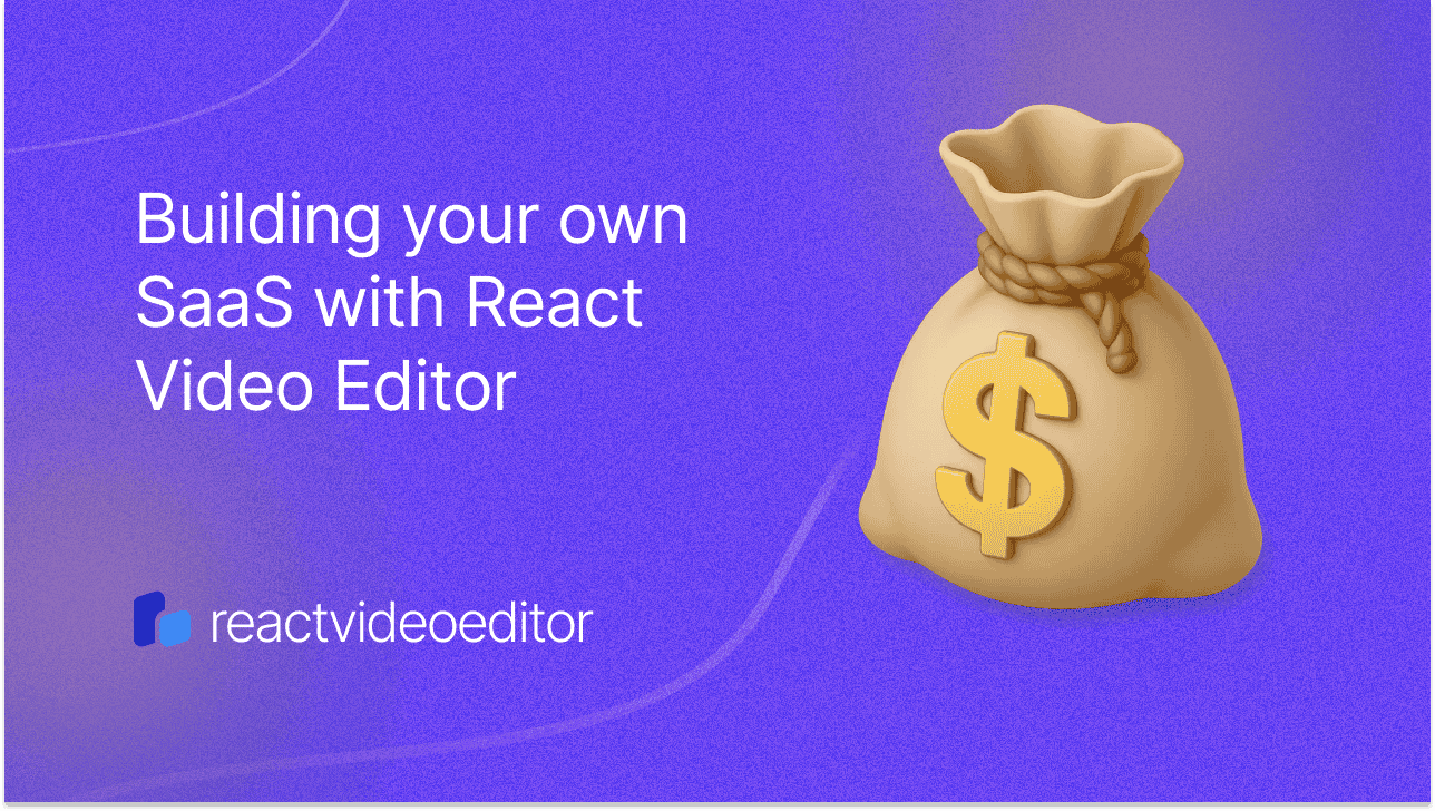 React Video Editor for SaaS | React Video Editor