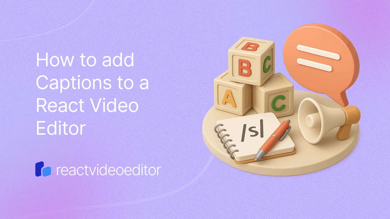 How to Add Captions to a React Video Editor | React Video Editor